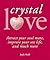 Crystal Love: Attract Your Soul Mate, Improve Your Sex Life, and Much More