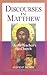 Discourses in Matthew - Jesus Teaches the Church by David P. Scaer
