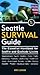 Seattle Survival Guide: The Essential Handbook for Seattle and Eastside Living