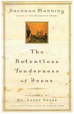 The Relentless Tenderness of Jesus (Paperback)