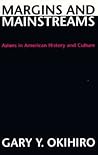 Margins and Mainstreams: Asians in American History and Culture