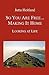 So You Are Free ... Making it Home: Looking at Life