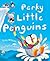 Perky Little Penguins by Tony Mitton