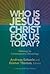 Who Is Jesus Christ for Us Today? by Andreas Schuele