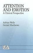 Attention and Emotion: A Clinical Perspective