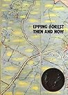 Epping Forest: Then and Now Epping Forest: Then and Now