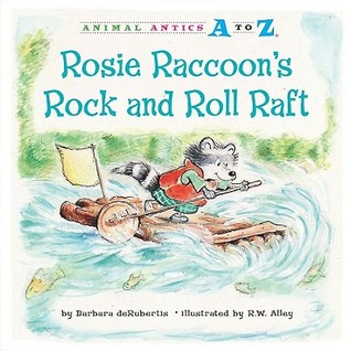 Rosie Raccoon's Rock and Roll Raft (Animal Antics A to Z)