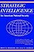 Strategic Intelligence for American National Security by Bruce D. Berkowitz