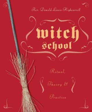 Witch School Ritual, Theory & Practice (Paperback)