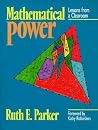 Mathematical Power: Lessons from a Classroom Mathematical Power: Lessons from a Classroom