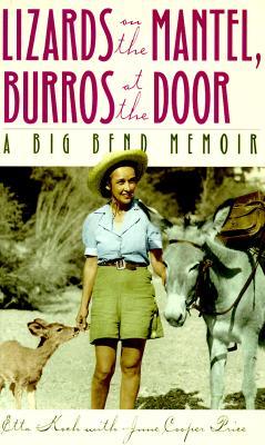 Lizards on the Mantel, Burros at the Door: A Big Bend Memoir (Paperback)