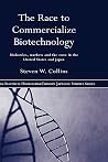 The Race to Commercialize Biotechnology: Molecules, Market and the State in Japan and the US (Nissan Institute/Routledge Japanese Studies) The Race to Commercialize Biotechnology: Molecules, Market and the State in Japan and the US (Nissan Institute/Routledge Japanese Studies)
