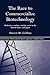 The Race to Commercialize Biotechnology: Molecules, Market and the State in Japan and the US (Nissan Institute/Routledge Japanese Studies)