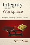 Integrity in the Workplace: Blueprint for Today's Business Success