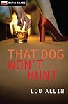 That Dog Won't Hunt by Lou Allin