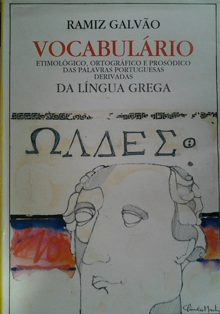 Vocabulário Etimológico, Ortográfico e Prosódico das palavras portuguesas derivadas da língua grega (Hardcover)