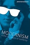 Modernism Is the Literature of Celebrity (Literary Modernism Series)