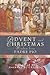 Advent And Christmas Wisdom from Padre Pio: Daily Scripture And Prayers Together With Saint Pio of Pietrelcina's Own Words