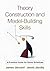 Theory Construction and Model-Building Skills: A Practical Guide for Social Scientists (Methodology in the Social Sciences)
