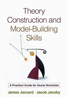 Theory Construction and Model-Building Skills: A Practical Guide for Social Scientists (Methodology in the Social Sciences)