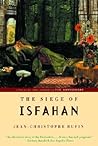 The Siege of Isfahan by Jean-Christophe Rufin