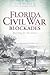 Florida Civil War Blockades...