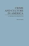 Crime and Culture in America: A Comparative Perspective (Contributions in Criminology and Penology)