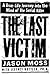 The Last Victim: A True-Life Journey into the Mind of the Serial Killer