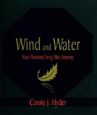 Wind and Water: Your Personal Feng Shui Journey (Paperback)