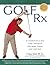 Golf Rx: A 15-Minute-a-Day Core Program for More Yards and Less Pain