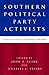 Southern Political Party Activists: Patterns of Conflict and Change, 1991-2001