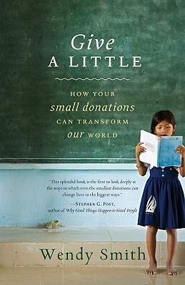 Give a Little: How Your Small Donations Can Transform Our World (Paperback)