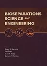 Bioseparations Science and Engineering (Topics in Chemical Engineering)