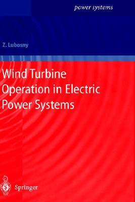 Wind Turbine Operation in Electric Power Systems: Advanced Modeling (Hardcover)