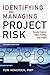Identifying and Managing Project Risk: Essential Tools for Failure-Proofing Your Project