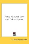 Forty Minutes Late and Other Stories