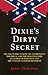 Dixie's Dirty Secret by James L. Dickerson
