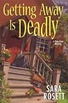 Getting Away is Deadly by Sara Rosett
