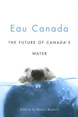 Eau Canada: The Future of Canada's Water (Paperback)
