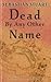 Dead by Any Other Name (A Janet's Planet Mystery)