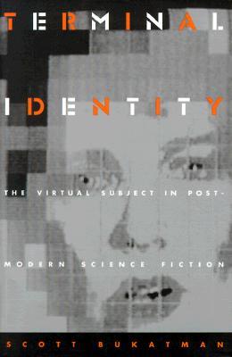 Terminal Identity: The Virtual Subject in Postmodern Science Fiction (Paperback)