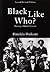 Black Like Who? by Rinaldo Walcott