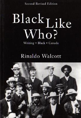 Black Like Who?: Writing Black Canada (Paperback)