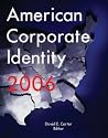 American Corporate Identity 2006 American Corporate Identity 2006