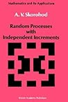 Random Processes with Independent Increments (Mathematics and its Applications, 47)