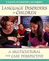 Language Disorders in Children: A Multicultural and Case Perspective