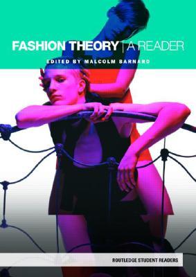 Fashion Theory: A Reader (Routledge Student Readers)