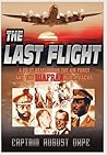 The Last Flight: A Pilot Remembers the Air Force & the Biafran Air Attacks The Last Flight: A Pilot Remembers the Air Force & the Biafran Air Attacks
