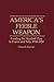 America's Feeble Weapon: Funding the Marshall Plan in France and Italy, 1948-1950 (Contributions to the Study of World History)