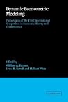 Dynamic Econometric Modeling: Proceedings of the Third International Symposium in Economic Theory and Econometrics (International Symposia in Economic Theory and Econometrics, Series Number 3)